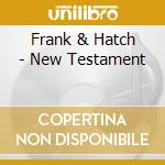 Frank & Hatch - New Testament cd