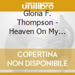 Gloria F. Thompson - Heaven On My Mind cd