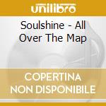 Soulshine - All Over The Map cd
