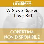 W Steve Rucker - Love Bait cd