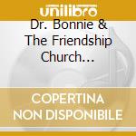 Dr. Bonnie & The Friendship Church Outreach Hunter - Worshipful Praise cd musicale di Dr. Bonnie & The Friendship Church Outreach Hunter