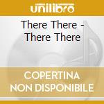 There There - There There cd
