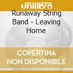 Runaway String Band - Leaving Home cd