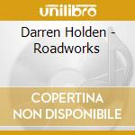 Darren Holden - Roadworks cd