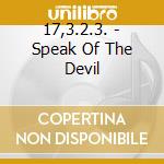 17,3.2.3. - Speak Of The Devil cd