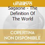 Sagaone - The Definition Of The World cd musicale di Sagaone