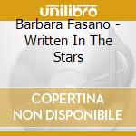 Barbara Fasano - Written In The Stars cd musicale di Barbara Fasano