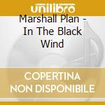 Marshall Plan - In The Black Wind cd musicale di Marshall Plan