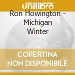 Ron Howington - Michigan Winter cd