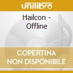 Hailcon - Offline cd