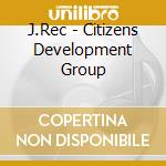 J.Rec - Citizens Development Group cd