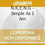 N.K.E.N.G - Simple As I Am cd