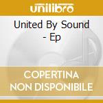 United By Sound - Ep cd