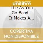 The As You Go Band - It Makes A Difference cd