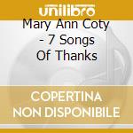 Mary Ann Coty - 7 Songs Of Thanks cd musicale di Mary Ann Coty