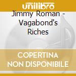 Jimmy Roman - Vagabond's Riches cd