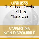 J. Michael Reeds - 8Th & Mona Lisa cd