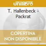 T. Hallenbeck - Packrat cd