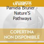 Pamela Bruner - Nature'S Pathways cd
