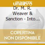 Dr. M. R. Weaver & Sanction - Into Another Dimension cd