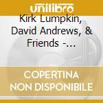 Kirk Lumpkin, David Andrews, & Friends - Moondog Sessions cd