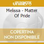 Melissa - Matter Of Pride cd
