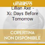 Lillian Axe - Xi: Days Before Tomorrow cd