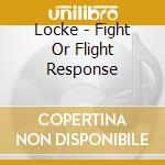 Locke - Fight Or Flight Response cd