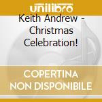 Keith Andrew - Christmas Celebration! cd