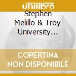Stephen Melillo & Troy University Symphony Band - Stormworks Chapter 1 Prime: A Wish To The World cd