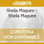Sheila Maguire - Sheila Maguire cd