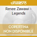 Renee Zawawi - Legends cd musicale di Renee Zawawi