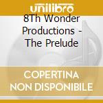 8Th Wonder Productions - The Prelude