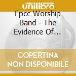 Fpcc Worship Band - The Evidence Of Things Not Seen cd