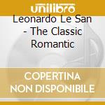 Leonardo Le San - The Classic Romantic cd