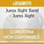 Juess Right Band - Juess Right cd