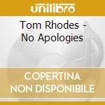 Tom Rhodes - No Apologies cd musicale di Tom Rhodes