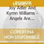 Joy Adler And Kymn Williams - Angels Are Everywhere cd