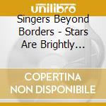 Singers Beyond Borders - Stars Are Brightly Shining, A Holiday Celebration cd