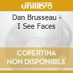 Dan Brusseau - I See Faces cd