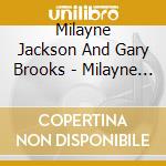 Milayne Jackson And Gary Brooks - Milayne Jackson And Gary Brooks...Goin' With The Flow cd