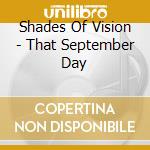 Shades Of Vision - That September Day cd