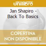 Jan Shapiro - Back To Basics cd