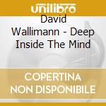 David Wallimann - Deep Inside The Mind cd