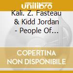 Kali. Z. Fasteau & Kidd Jordan - People Of The Ninth cd