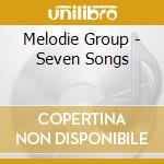 Melodie Group - Seven Songs cd