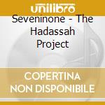 Seveninone - The Hadassah Project cd musicale di Seveninone