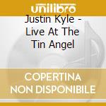 Justin Kyle - Live At The Tin Angel