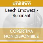 Leech Ernowetz - Ruminant cd