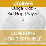 Kanga Kidz - Kid Hop Prayze 1 cd